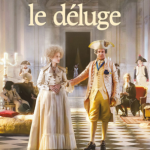 Locandina del film 'Le Déluge' di Gianluca Jodice, che racconta gli ultimi giorni di Maria Antonietta e Luigi XVI durante la Rivoluzione Francese.